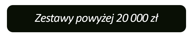 Zestawy powyżej 20 000 zł